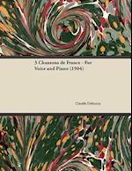 3 Chansons de France - For Voice and Piano (1904)