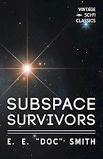 Subspace Survivors