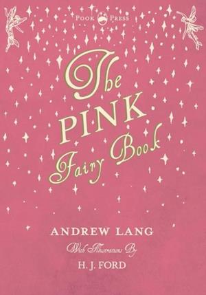 Pink Fairy Book - Illustrated by H. J. Ford