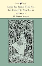 Little Red Riding Hood and The History of Tom Thumb - Illustrated by H. Isabel Adams (The Banbury Cross Series)