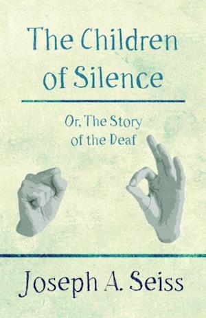 Children of Silence - Or, The Story of the Deaf