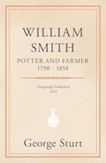 William Smith, Potter and Farmer 1790 - 1858
