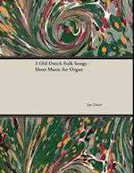 Three Old Dutch Folk Songs - Sheet Music for Organ