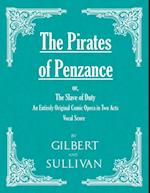 Pirates of Penzance; or, The Slave of Duty - An Entirely Original Comic Opera in Two Acts (Vocal Score)