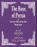 Rose of Persia; or, The Story-Teller and the Slave (Vocal Score)