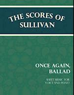 Scores of Sullivan - Once Again, Ballad - Sheet Music for Voice and Piano