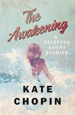 Awakening, and Selected Short Stories