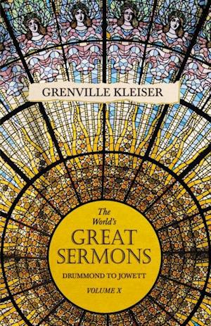 World's Great Sermons -  Drummond To Jowett - Volume X