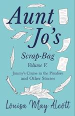 Aunt Jo's Scrap-Bag, Volume V