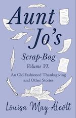 Aunt Jo's Scrap-Bag Volume VI