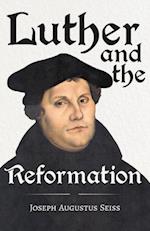 Luther and the Reformation - The Life-Springs of our Liberties