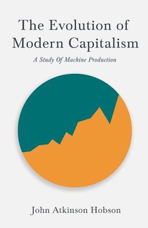 Evolution Of Modern Capitalism - A Study Of Machine Production