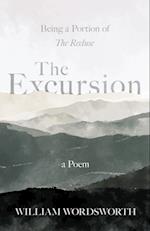 Excursion - Being a Portion of 'The Recluse', a Poem