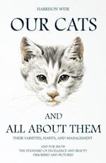 Our Cats and All about Them - Their Varieties, Habits, and Management