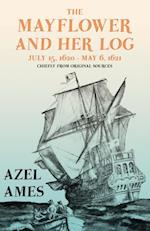 Mayflower and Her Log - July 15, 1620 - May 6, 1621 - Chiefly from Original Sources