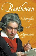 Beethoven - Biographies and Appreciations