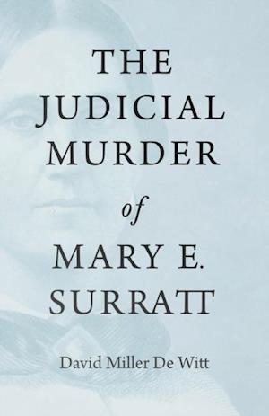 Judicial Murder of Mary E. Surratt