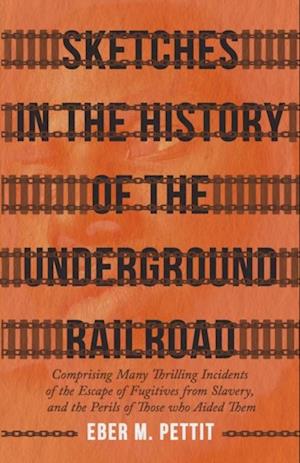 Sketches in the History of the Underground Railroad