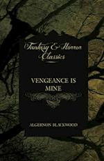 Vengeance is Mine (Fantasy and Horror Classics)