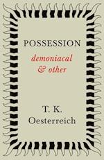 Possession - Demoniacal and Other