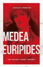 Medea by Euripides: The Ancient Greek Tragedy