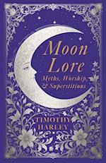 Moon Lore: Myths, Worship, and Superstitions