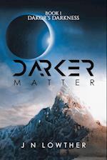 Darker Matter - Book 1 Dakor's Darkness