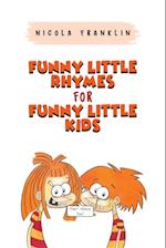 Funny Little Rhymes for Funny Little Kids
