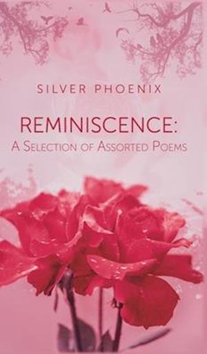 Reminiscence: A Selection of Assorted Poems