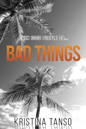 Bad Things