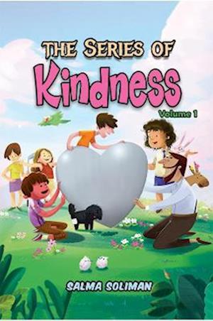 The Series Of Kindness: Volume 1