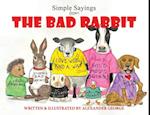 Simple Sayings From The Bad Rabbit