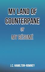 My Land of Counterpane or My Resume