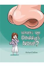 What's up Daddy's Nose?