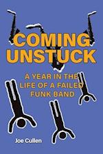Coming Unstuck – A Year in the Life of a Failed Funk Band