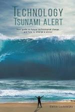 Technology Tsunami Alert