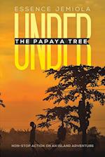 Under the Papaya Tree