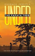 Under the Papaya Tree