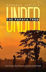 Under the Papaya Tree