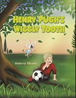 Henry Pugh's Wiggly Tooth