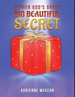 Father God's Great Big Beautiful Secret