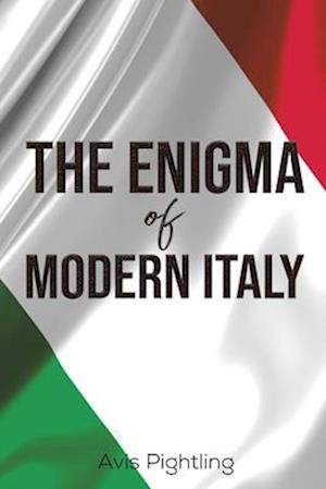 The Enigma of Modern Italy