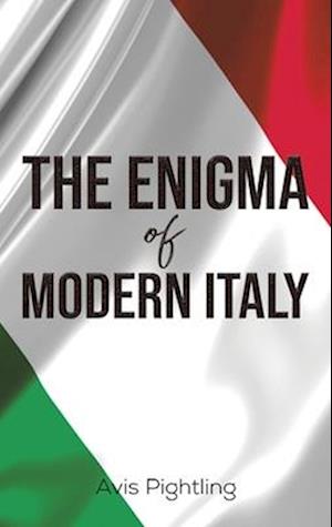 The Enigma of Modern Italy