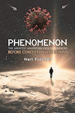 Phenomenon - The Greatest Adventure Ever Experienced