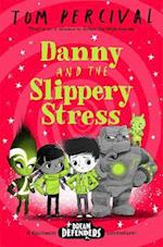 Danny and the Slippery Stress