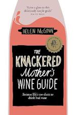 The Knackered Mother's Wine Guide