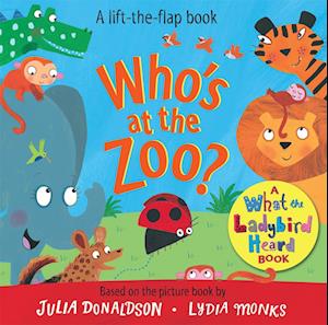 Who's at the Zoo? A What the Ladybird Heard Book