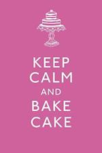 Keep Calm and Bake Cake