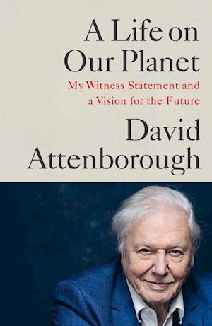 Life on Our Planet, A: My Witness Statement and a Vision for the Future (PB) - C-format