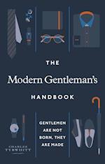 The Modern Gentleman’s Handbook